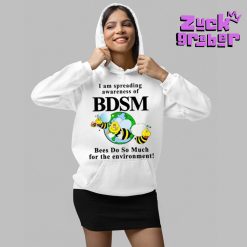 I Am Spreading Awareness Of Bdsm Bees Do So Much For The Environment Premium Shirt 4