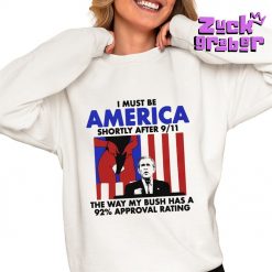 I Must Be America Shortly After 911 Premium Shirt