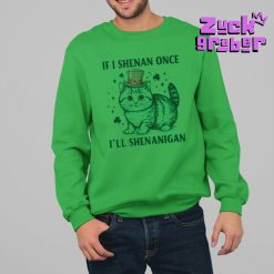 If I Shenan Once Ill Shenanigan Premium Shirt