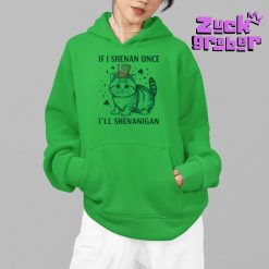 If I Shenan Once Ill Shenanigan Premium Shirt