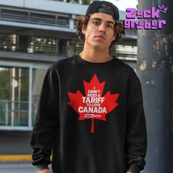 Canada I Dont Need A Tariff Premium Shirt