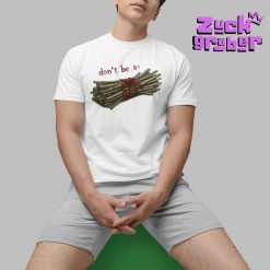 Dont Be A Bundle Of Sticks Premium Shirt