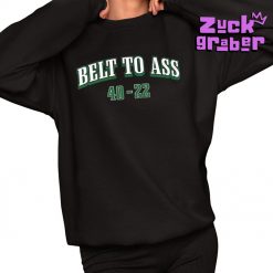 Eagles Belt To Ass 40 22 Premium Shirt