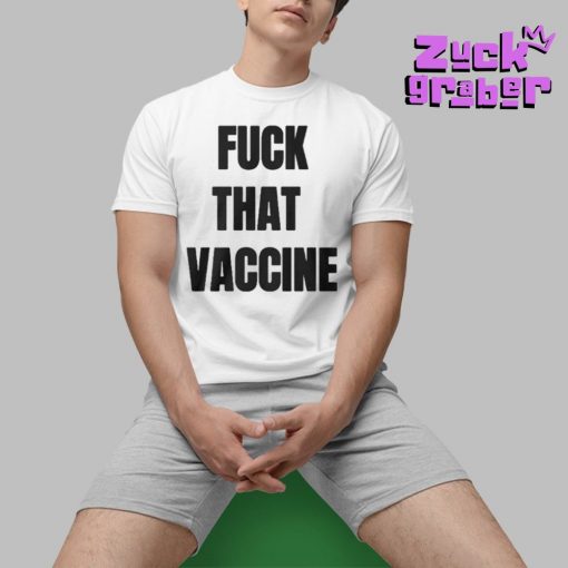 Fuck That Vaccine Premium Shirt