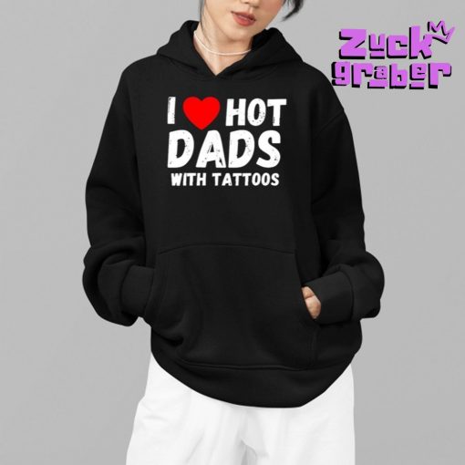 I Love Hot Dads With Tattoos Premium Shirt