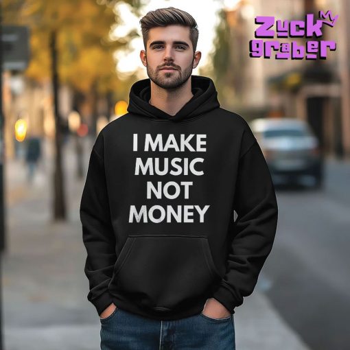 I Make Music Not Money Premium Shirt