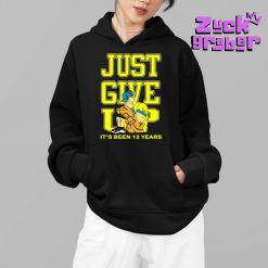 Just Give Up Its Been 13 Years Premium Shirt