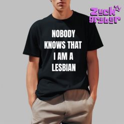 Nobody Knows That I Am Lesbian Premium Shirt