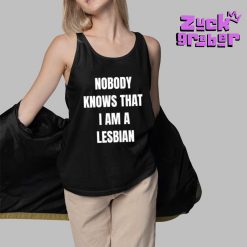 Nobody Knows That I Am Lesbian Premium Shirt